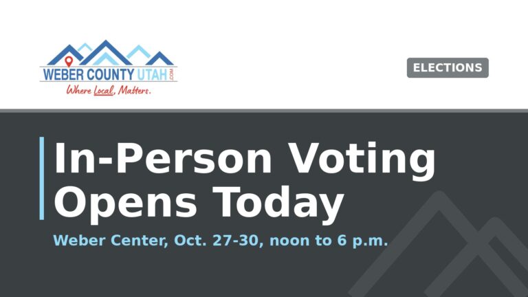 WeberCountyUtah.com title card reading In-Person Voting Opens Today, Weber Center, Oct. 27-30, noon to 6 p.m.